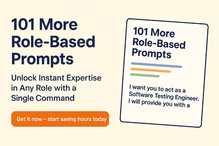 101 More Role-Based Prompts – Prompt Like a Pro